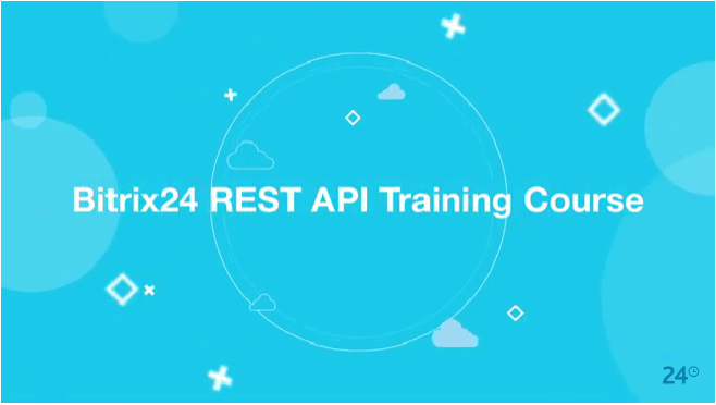 Bitrix24 REST API Training Course - NEW